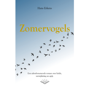 Boekcover van Zomervogels van Hans Erkens met een blauwe lucht, een zwerm vogels en de ondertitel: ‘Een adembenemende roman over liefde, verwijdering en spijt.