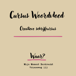 Creatieve schrijfcursus Woordvloed (€ 125,-)