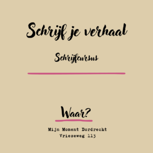 Schrijfcursus Schrijf je verhaal (€ 125,-)